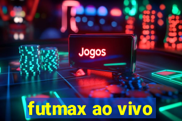 futmax ao vivo